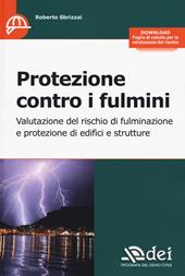 Protezione contro i fulmini. Valutazione del rischio di fulminazione e protezione di edifici e strutture