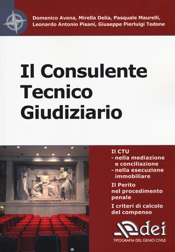 Il consulente tecnico giudiziario - Domenico Avena, Mirella Delia, Pasquale Maurelli - Libro DEI 2018 | Libraccio.it