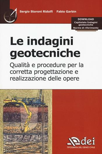 Le indagini geotecniche. Qualità e procedure per la corretta progettazione e realizzazione delle opere. - Sergio Storoni Ridolfi, Fabio Garbin - Libro DEI 2016 | Libraccio.it