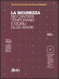 La sicurezza nei cantieri temporanei e mobili. DLGS 494/96. Con CD-ROM  - Libro DEI 2004 | Libraccio.it