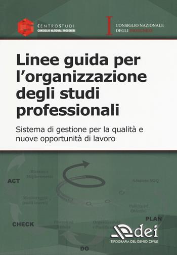 Linee guida per l'organizzazione degli studi professionali. Sistema di gestione per la qualità e nuove opportunità di lavoro  - Libro DEI 2017, DEI multimedia | Libraccio.it
