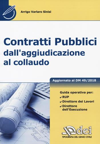 Contratti pubblici dall'aggiudicazione al collaudo - Arrigo Varlaro Sinisi - Libro DEI 2018 | Libraccio.it