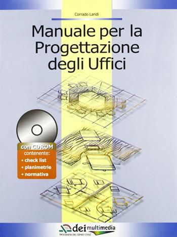 Manuale per la progettazione degli uffici. Con CD-ROM - Corrado Landi - Libro DEI 2002, Manuali per l'edilizia | Libraccio.it