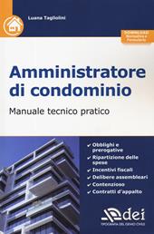 Amministratore di condominio. Manuale tecnico pratico. Con aggiornamento online