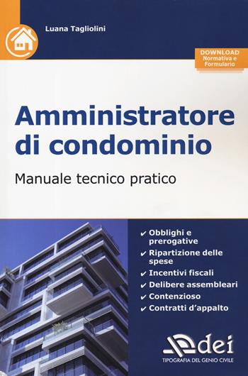 Amministratore di condominio. Manuale tecnico pratico. - Luana Tagliolini - Libro DEI 2019 | Libraccio.it