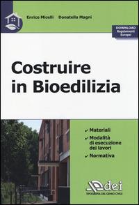 Costruire in bioedilizia - Enrico Micelli, Donatella Magni - Libro DEI 2014 | Libraccio.it