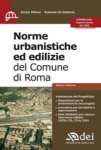 Norme urbanistiche ed edilizie del Comune di Roma - Enrico Milone, Rolando De Stefanis - Libro DEI 2016 | Libraccio.it