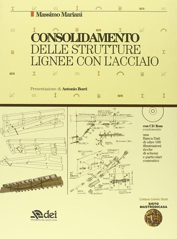 Consolidamento delle strutture lignee con l'acciaio. Con CD-ROM - Massimo Mariani - Libro DEI 2014 | Libraccio.it