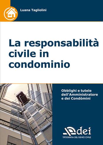 La responsabilità civile in condominio - Luana Tagliolini - Libro DEI 2020 | Libraccio.it