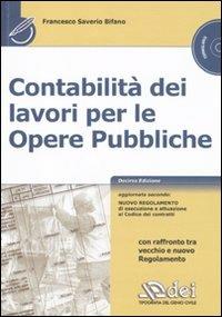 Contabilità dei lavori per le opere pubbliche. Con CD-ROM - Francesco S. Bifano - Libro DEI 2011 | Libraccio.it