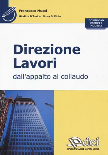 Direzione lavori. Dall'appalto al collaudo - Francesco Musci, Giuditta D'Amico, Giusy Di Pinto - Libro DEI 2015 | Libraccio.it