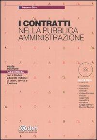 I contratti nella pubblica amministrazione. Con CD-ROM - Francesco Oliva - Libro DEI 2006 | Libraccio.it