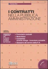 I contratti nella pubblica amministrazione. Con CD-ROM - Francesco Oliva - Libro DEI 2009 | Libraccio.it