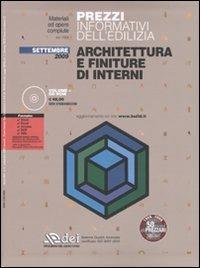 Prezzi informativi dell'edilizia. Architettura e finiture di interni. Settembre 2009. Con CD-ROM  - Libro DEI 2009 | Libraccio.it