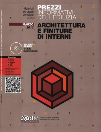 Prezzi informativi dell'edilizia. Architettura e finiture di interni. Marzo 2012. Con CD-ROM  - Libro DEI 2012 | Libraccio.it