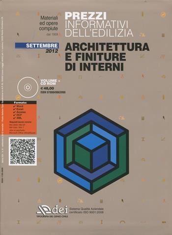 Prezzi informativi dell'edilizia. Architettura e finiture di interni. Settembre 2012. Con CD-ROM  - Libro DEI 2012 | Libraccio.it
