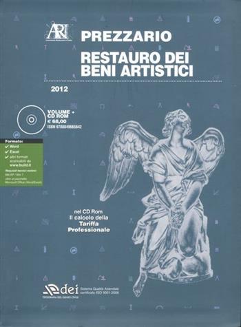 Restauro dei beni artistici. Prezzario 2012. Con CD-ROM  - Libro DEI 2012 | Libraccio.it