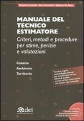 Manuale del tecnico estimatore. Criteri, metodi e procedure per stime, perizie e valutazioni. Con CD-ROM