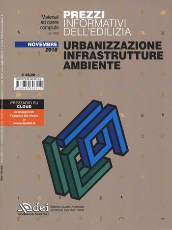 Urbanizzazione infrastrutture ambiente. Prezzi informativi dell'edilizia. Novembre 2016  - Libro DEI 2016 | Libraccio.it