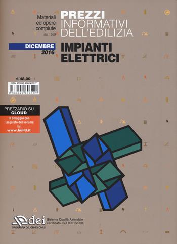 Prezzi informativi dell'edilizia. Impianti elettrici. Dicembre 2016  - Libro DEI 2017, Prezzari per l'edilizia | Libraccio.it