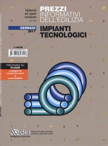 Prezzi informativi dell'edilizia. Impianti tecnologici. Gennaio 2017  - Libro DEI 2017, Prezzari per l'edilizia | Libraccio.it