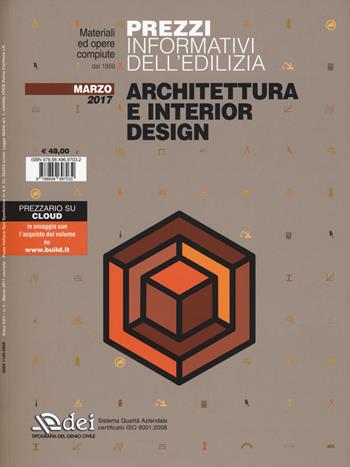 Prezzi informativi dell'edilizia. Materiali e opere compiute. Architettura e interior design. Marzo 2017  - Libro DEI 2017 | Libraccio.it