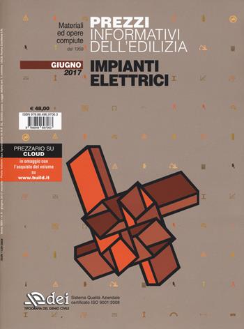 Prezzi informativi dell'edilizia. Impianti elettrici. Giugno 2017. per accesso online  - Libro DEI 2017, Prezzari per l'edilizia | Libraccio.it