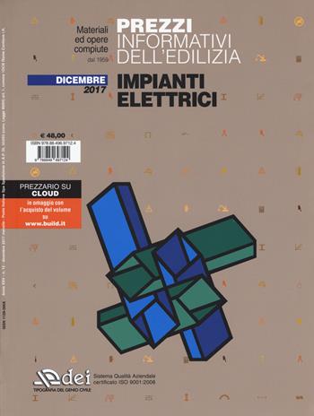 Prezzi informativi dell'edilizia. Impianti elettrici. Dicembre 2017. per accesso online  - Libro DEI 2018 | Libraccio.it