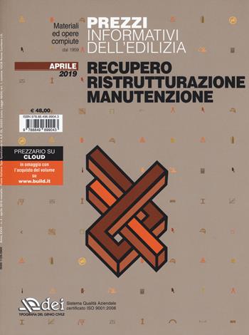 Prezzi informativi dell'edilizia. Recupero, ristrutturazione, manutenzione. Aprile 2019  - Libro DEI 2019 | Libraccio.it