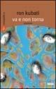 Va e non torna - Ron Kubati - Libro Salento Books 2001, Lune nuove | Libraccio.it