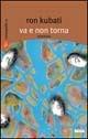 Va e non torna - Ron Kubati - Libro Besa muci 2001, Lune nuove | Libraccio.it