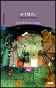 E-tales. Novelle da Internet - Robert W. Howington, Alan Catlin, Greg Farnum - Libro Besa muci 2004, Cosmografie | Libraccio.it