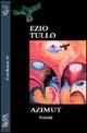 Azimut - Ezio Tullo - Libro Salento Books 2001, Costellazione | Libraccio.it