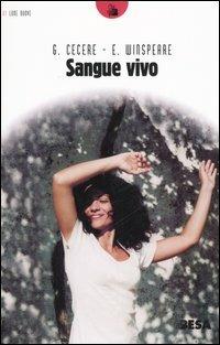 Sangue vivo - Giorgia Cecere, Edoardo Winspeare - Libro Besa muci 2006, Lune nuove | Libraccio.it