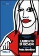 Labirinto di passioni. Il cinema di Pedro Almodóvar - Maurizio Fantoni Minnella - Libro Salento Books 2002, Verbamundi | Libraccio.it