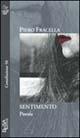 Sentimento - Piero Fracella - Libro Besa muci 2002, Costellazione | Libraccio.it