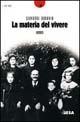 La materia del vivere - Giovanni Bonavia - Libro Besa muci 2003, Lune nuove | Libraccio.it