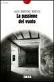 La passione del vuoto - Julio Monteiro Martins - Libro Salento Books 2003, Lune nuove | Libraccio.it