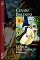 La valle dell'infinito - Cesare Baldoni - Libro Besa muci 2003, Costellazione | Libraccio.it