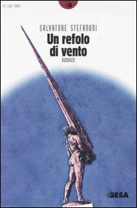 Un refolo di vento - Salvatore Stefanoni - Libro Besa muci 2003, Lune nuove | Libraccio.it