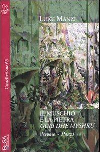 Il muschio e la pietra. Ediz. italiana e albanese - Luigi Manzi - Libro Salento Books 2004, Costellazione | Libraccio.it