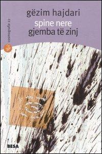 Spine nere-Gjemba te zinj - Gëzim Hajdari - Libro Salento Books 2005, Cosmografie | Libraccio.it