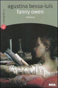 Fanny Owen - Agustina Bessa Luís - Libro Salento Books 2006, Cosmografie | Libraccio.it
