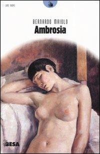 Ambrosia - Bernardo Maiolo - Libro Besa muci 2006, Lune nuove | Libraccio.it