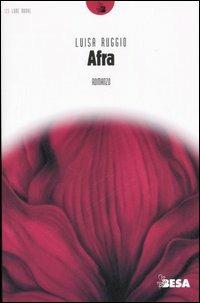 Afra - Luisa Ruggio - Libro Besa muci 2006, Lune nuove | Libraccio.it