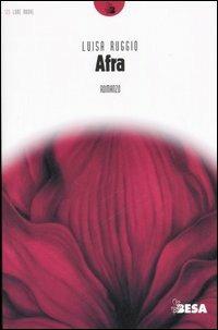 Afra - Luisa Ruggio - Libro Salento Books 2006, Lune nuove | Libraccio.it