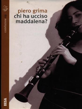 Chi ha ucciso Maddalena? - Piero Grima - Libro Salento Books 2007, Costellazione | Libraccio.it