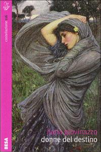 Donne del destino - Ilaria Giovinazzo - Libro Salento Books 2007, Costellazione | Libraccio.it