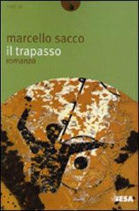 Il trapasso - Marcello Sacco - Libro Salento Books 2007, Nuove lune | Libraccio.it