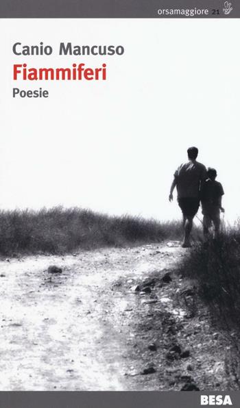 Fiammiferi - Canio Mancuso - Libro Besa muci 2016, Orsamaggiore | Libraccio.it